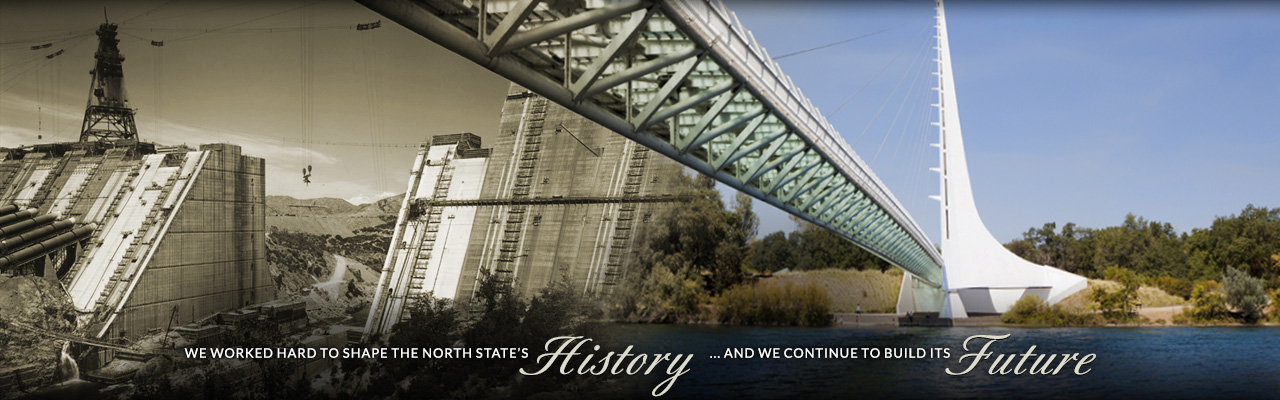 We worked hard to shape the North State's history... and we continue to build it's future